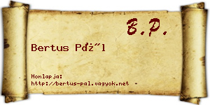 Bertus Pál névjegykártya